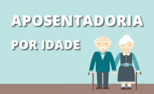 O que é aposentadoria por idade?